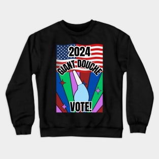 Vote Giant Douche 2024 Crewneck Sweatshirt